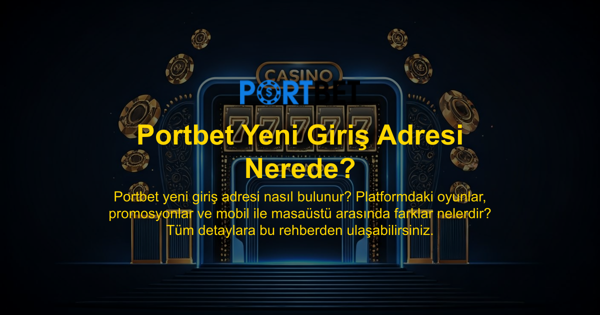 Portbet Yeni Giriş Adresi Nerede?