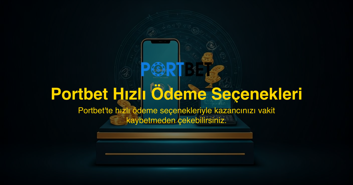 Portbet Hızlı Ödeme Seçenekleri