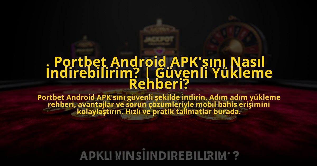 Portbet-Android-APKsini-Nasil-Indirebilirim-Guvenli-Yukleme-Rehberi-overlay-1772886132.jpg