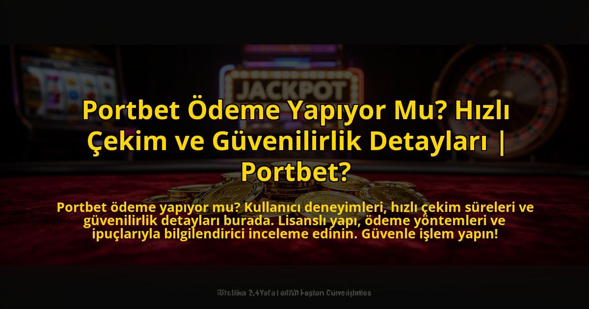 Portbet-Odeme-Yapiyor-Mu-Hizli-Cekim-ve-Guvenilirlik-Detaylari-Portbet-overlay-1773610608.jpg