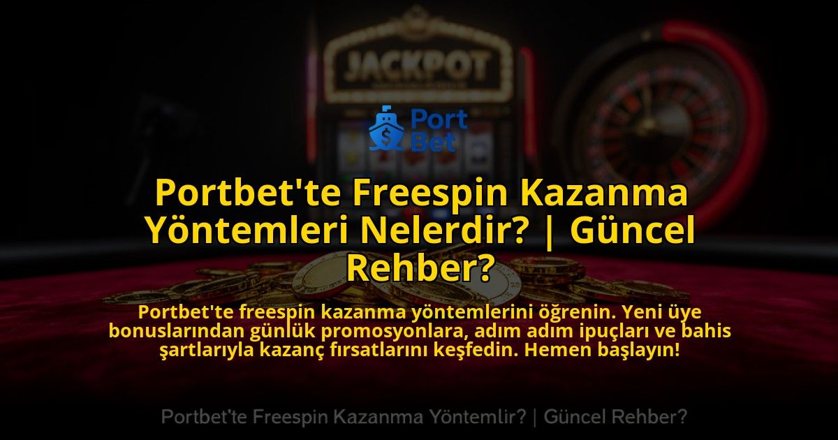 Portbette-Freespin-Kazanma-Yontemleri-Nelerdir-Guncel-Rehber-overlay-1776025418.jpg